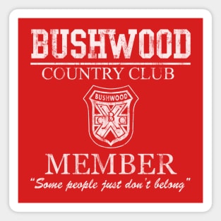 Caddyshack Bushwood Country Club Member Some People Just Don't Belong Magnet